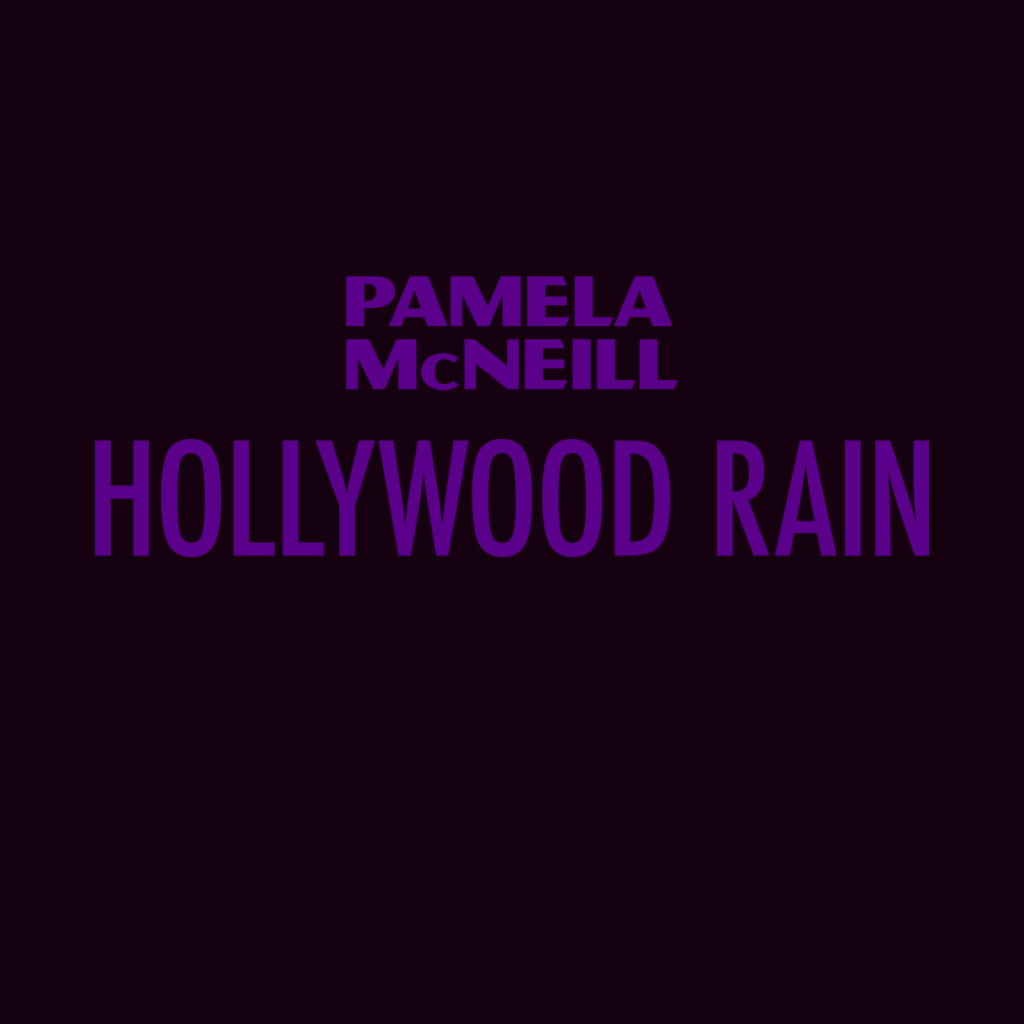 Pamela McNeill Hollywood Rain