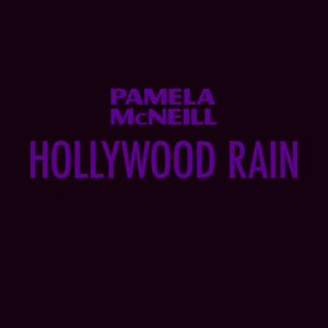 Pamela McNeill Hollywood Rain
