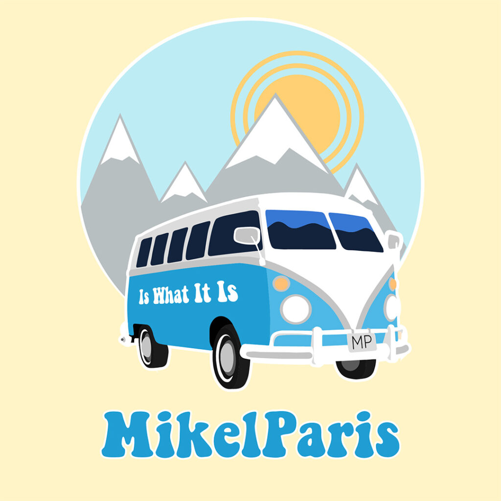 "Is What It Is" by Mikel Paris