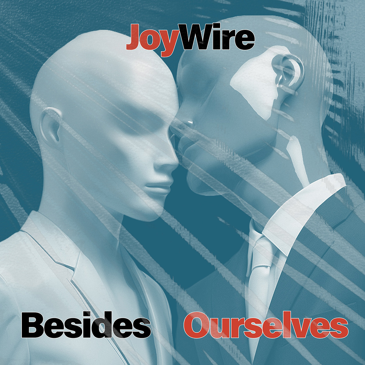 JoyWire - Besides Ourselves